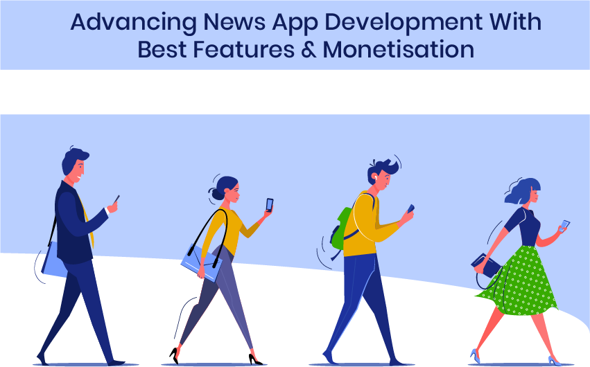 news app development features and monetisation